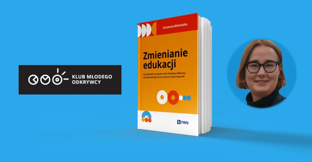 Jak Kluby Młodego Odkrywcy zmieniają edukację