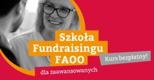 Rusza Szkoła Fundraisingu FAOO dla zaawansowanych